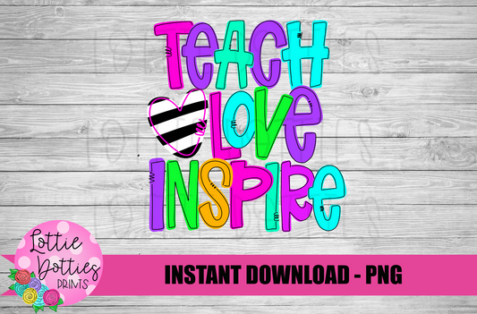 Teach Love Inspire PNG - Teacher Sublimation