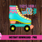 That's How I Roll Png - Roller skate Png - Digital Download