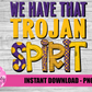 We HaveThat Trojan Spirit - PNG - Trojan Sublimation - Digital Download