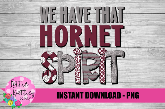 We Have That Hornet Spirit PNG -  Hornets   -  sublimation design - Digital Download