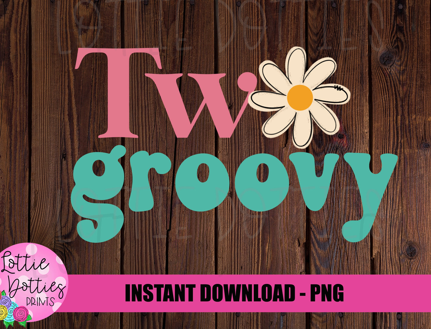 Two Groovy Png  -Birthday Sublimation Design - Instant Download - Digital Download