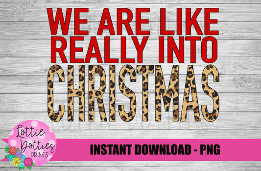 We Are Like Really Into Christmas PNG - Leopard Christmas Design