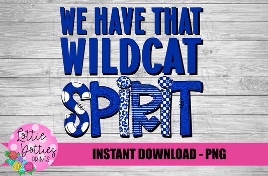 We Have That Wildcat Spirit  PNG - Wildcats -  sublimation design - Digital Download