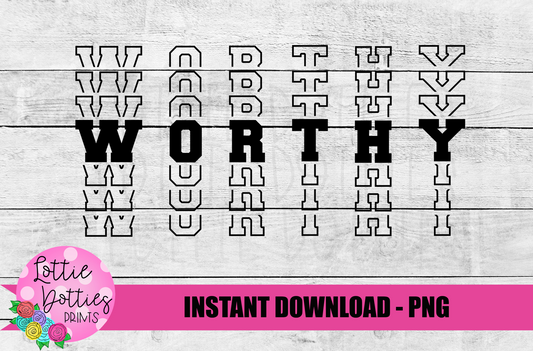 Worthy Png - Inspirational Png - Digital Download